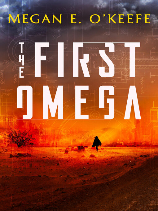 Title details for The First Omega by Megan E. O'Keefe - Wait list